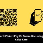 QR Code Aur UPI AutoPay Ke Dwara Recurring Payments Kaise Kare
