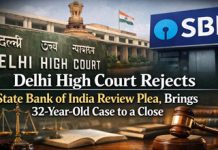 Delhi High Court Rejects State Bank of India Review Plea, Brings 32-Year-Old Case to a Close Delhi High Court Rejects State Bank of India Review Plea, Brings 32-Year-Old Case to a Close