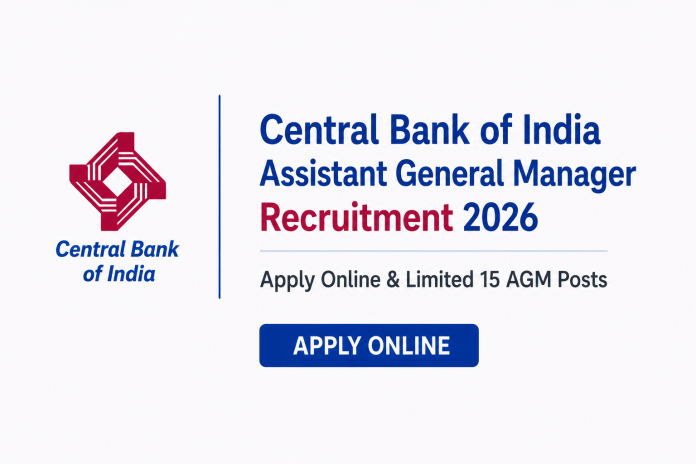 Central Bank of India Assistant General Manager Recruitment 2026 – Apply Online & Limited 15 AGM Posts