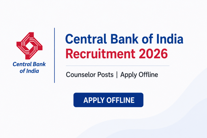 Central Bank of India Recruitment 2026 – Counselor Posts Apply Offline