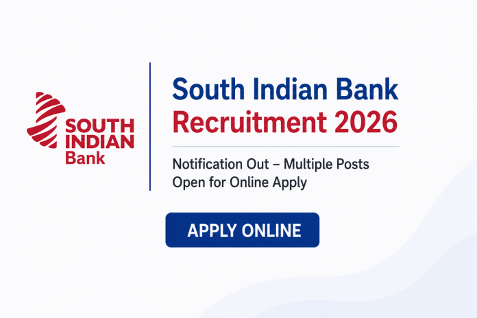 South Indian Bank Recruitment 2026 Notification Out – Multiple Posts Open for Online Apply